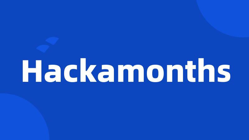 Hackamonths