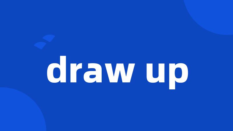 draw up