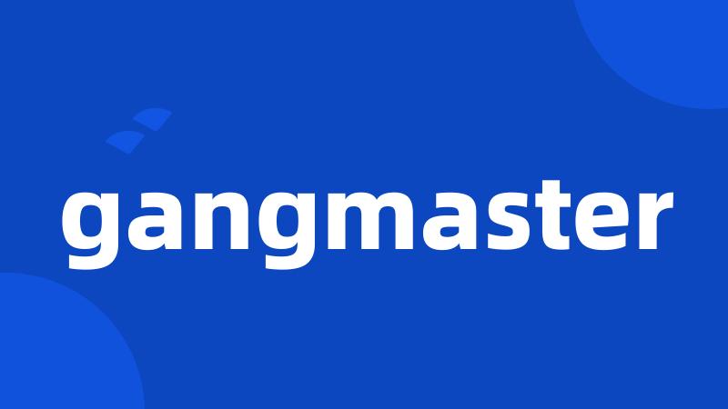 gangmaster