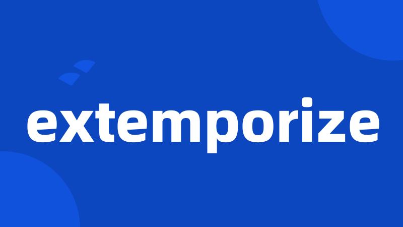 extemporize