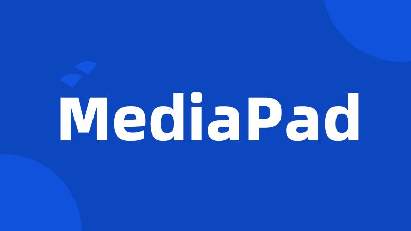 MediaPad