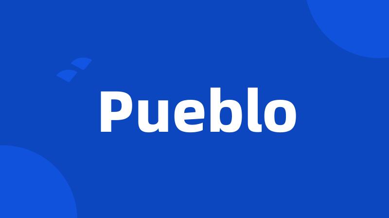 Pueblo