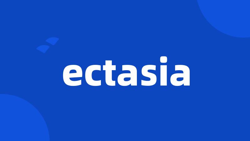 ectasia