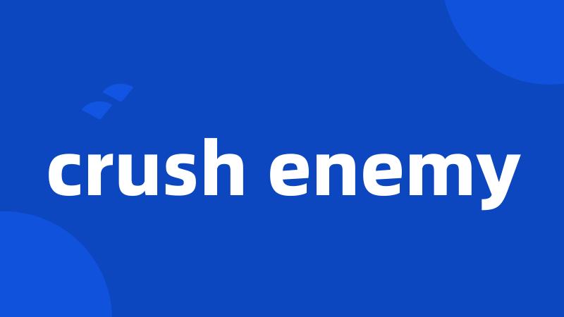 crush enemy