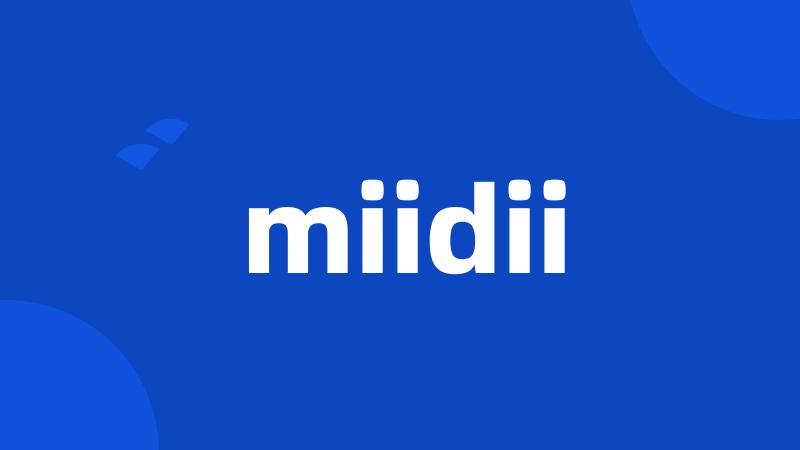 miidii