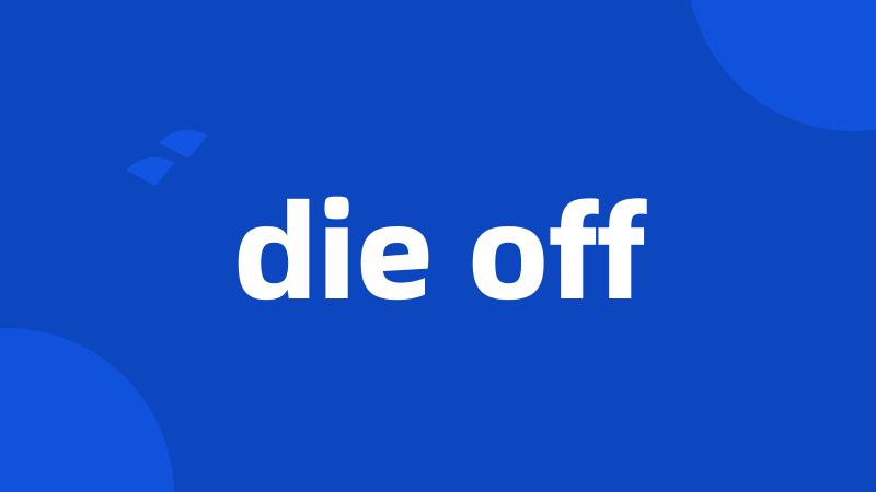 die off