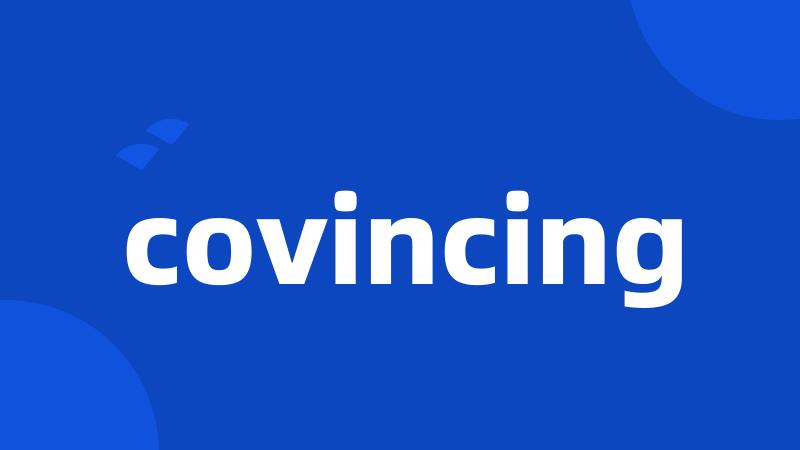 covincing