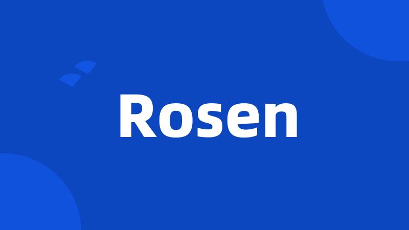 Rosen