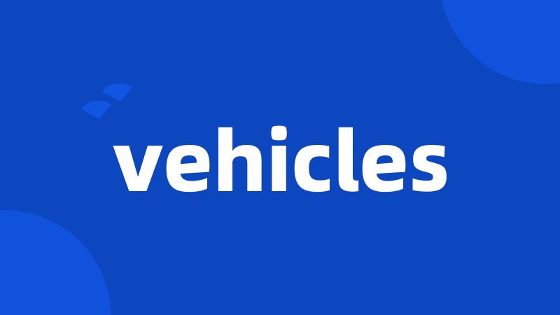 vehicles