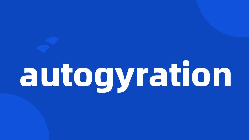 autogyration