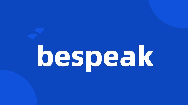 bespeak