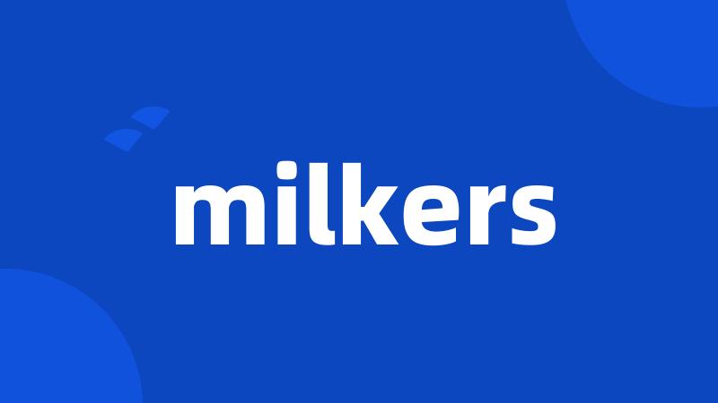 milkers