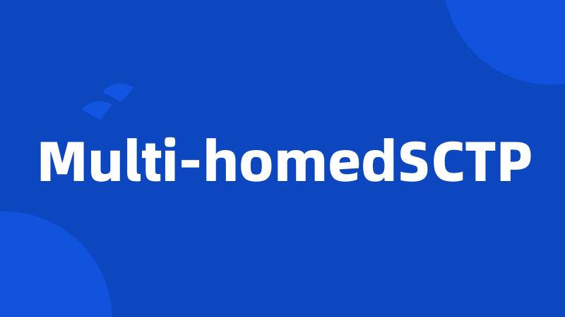 Multi-homedSCTP