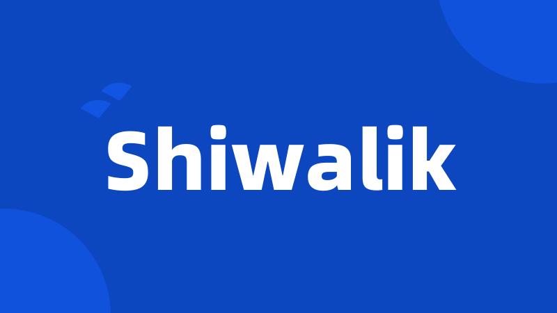 Shiwalik