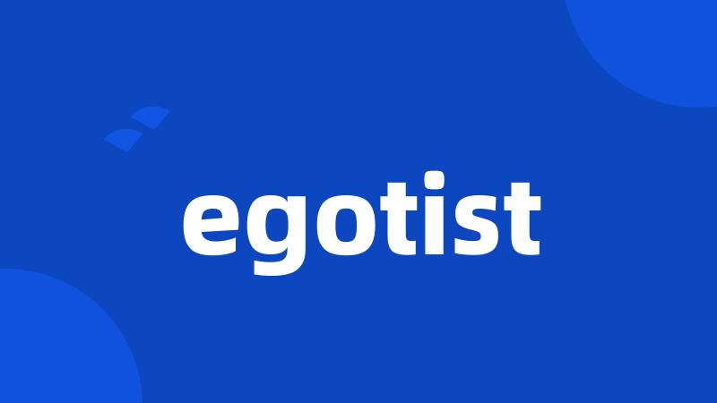 egotist