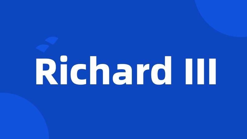 Richard III