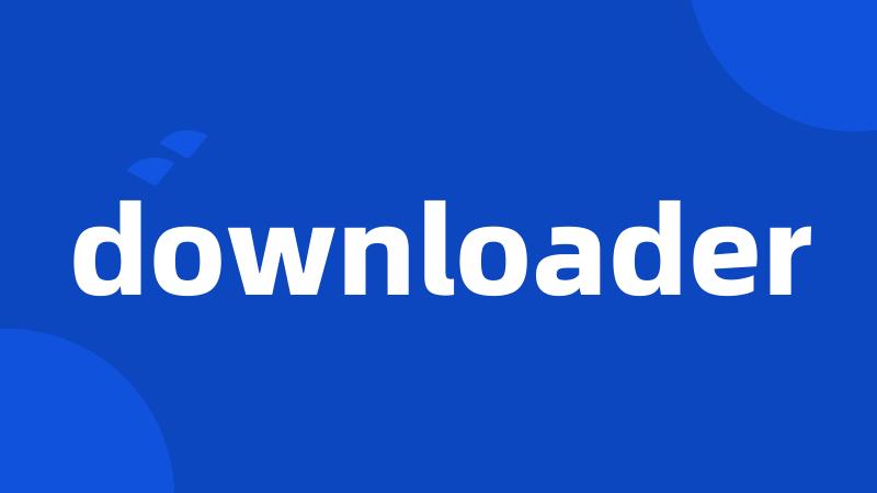 downloader