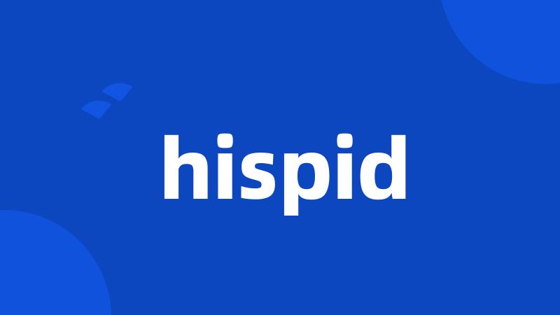 hispid