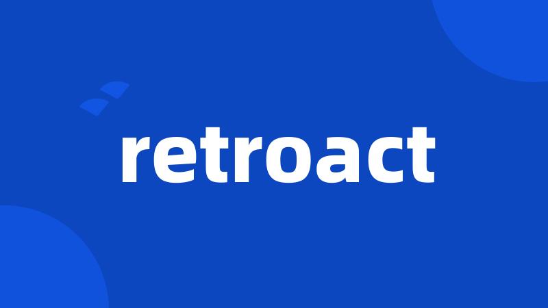 retroact