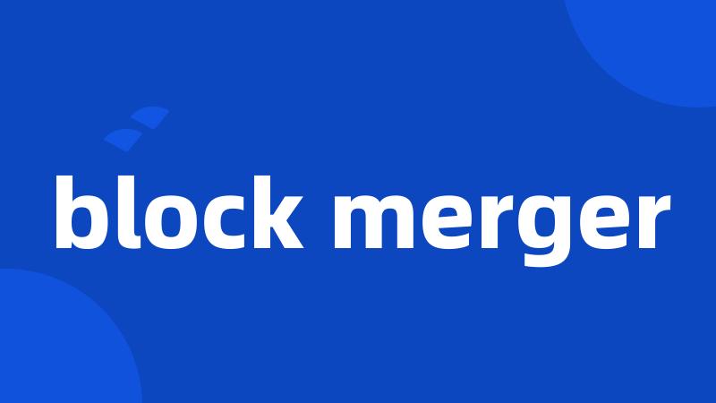 block merger