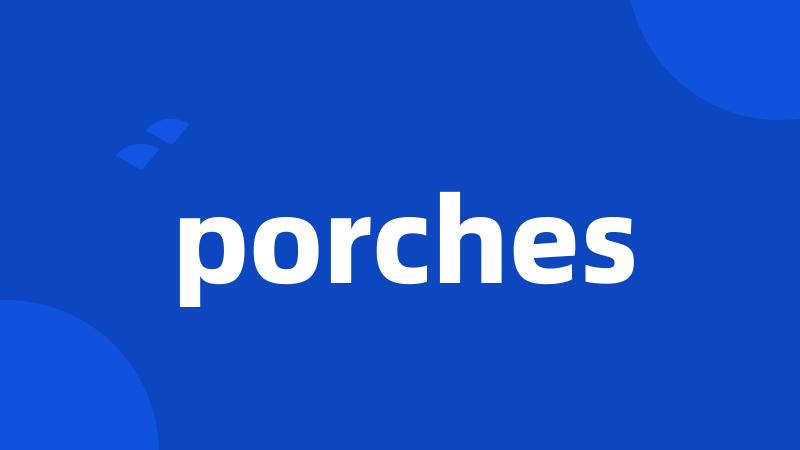 porches