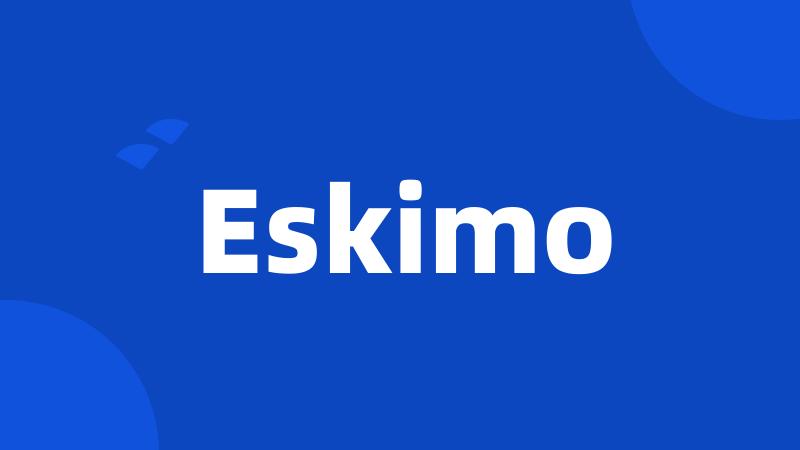 Eskimo