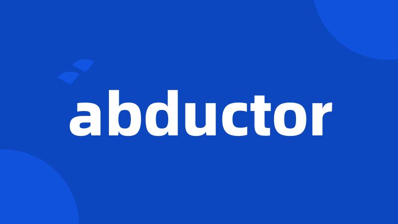 abductor