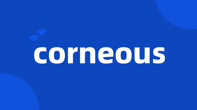 corneous