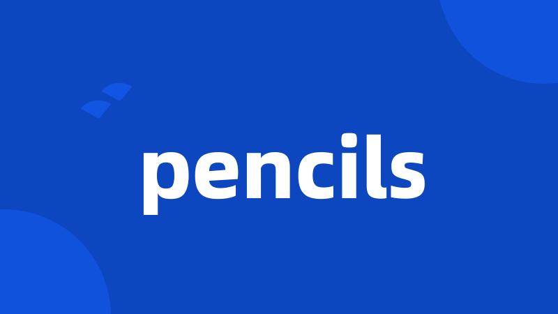 pencils