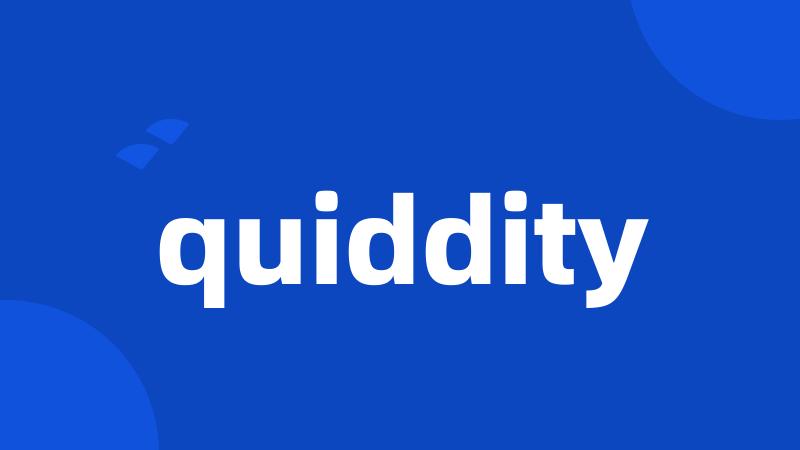 quiddity