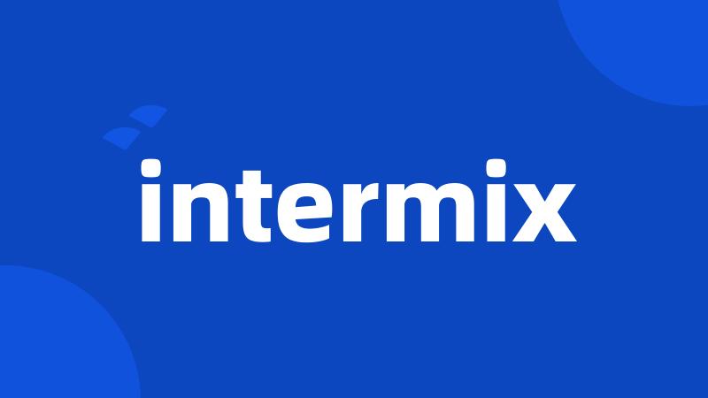 intermix