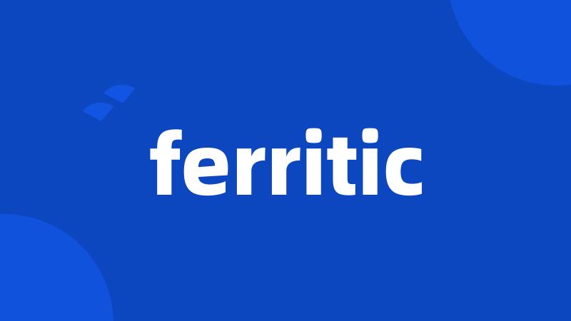 ferritic