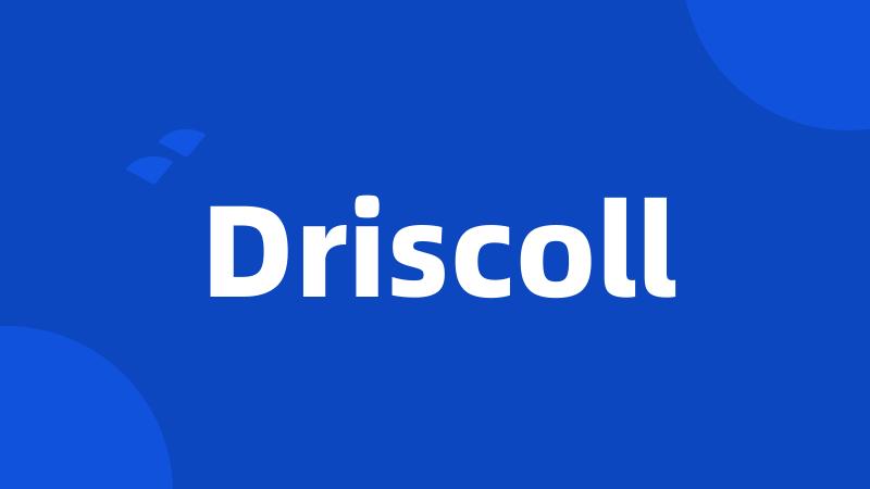 Driscoll