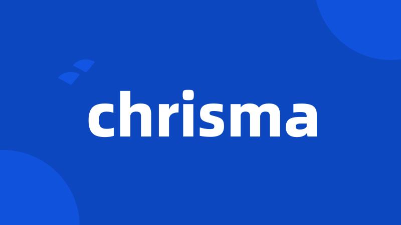 chrisma