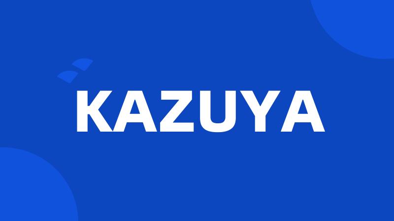 KAZUYA