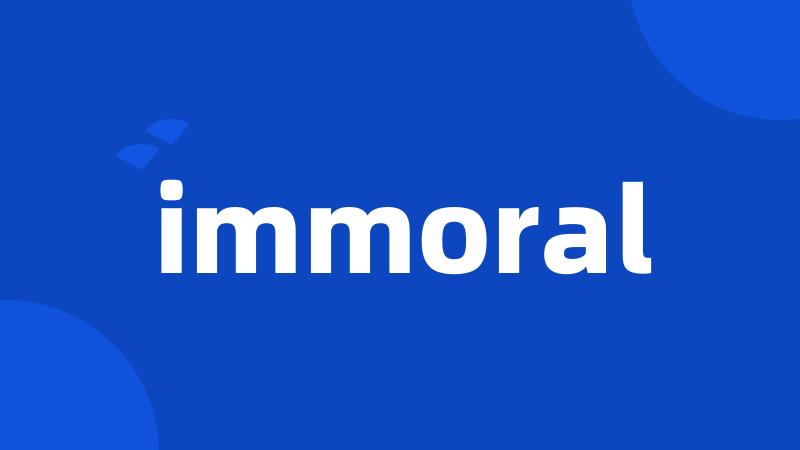 immoral