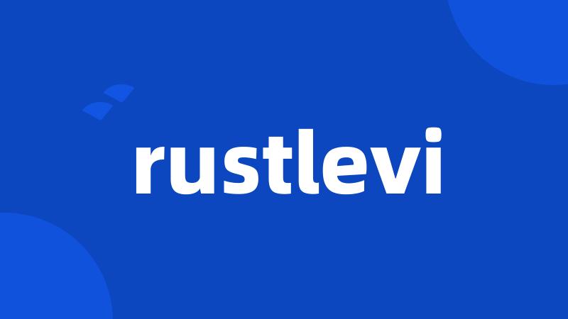 rustlevi