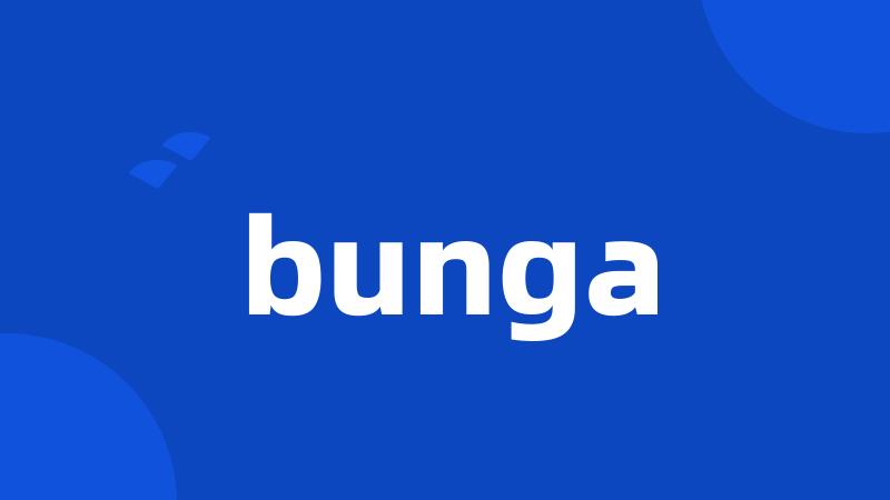 bunga