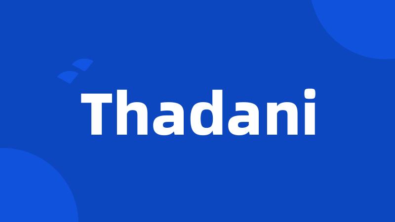 Thadani