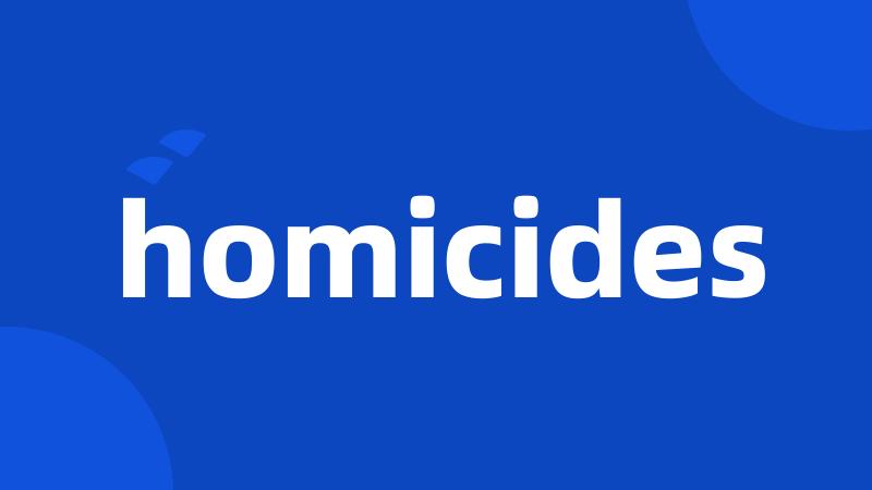 homicides