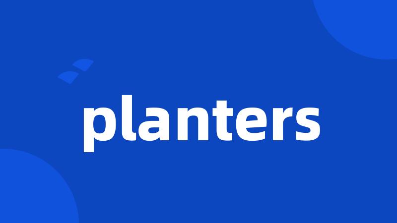 planters