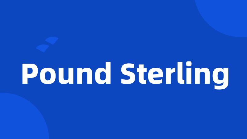 Pound Sterling