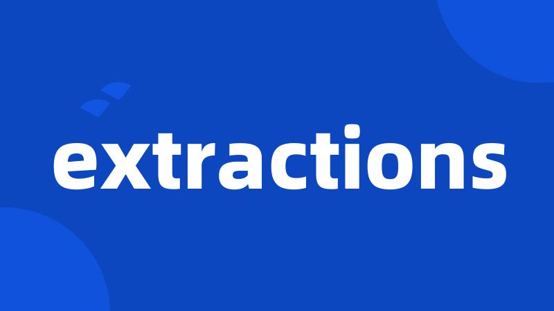 extractions