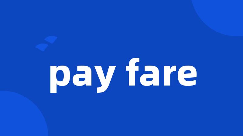 pay fare