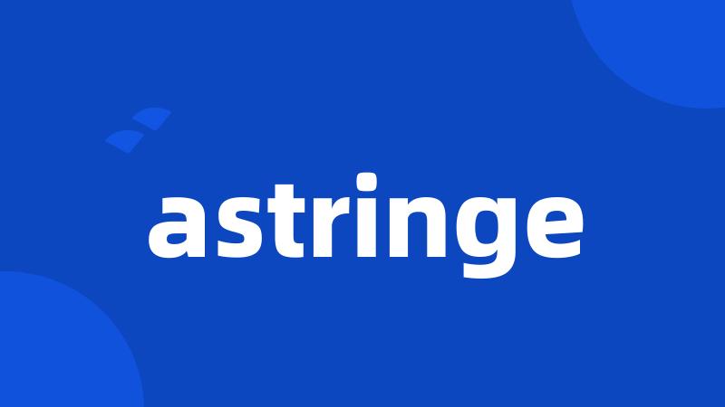 astringe