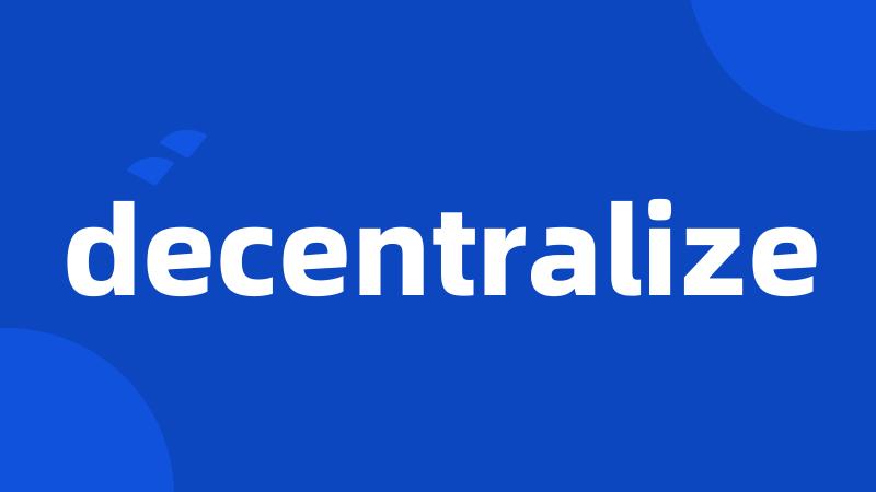 decentralize