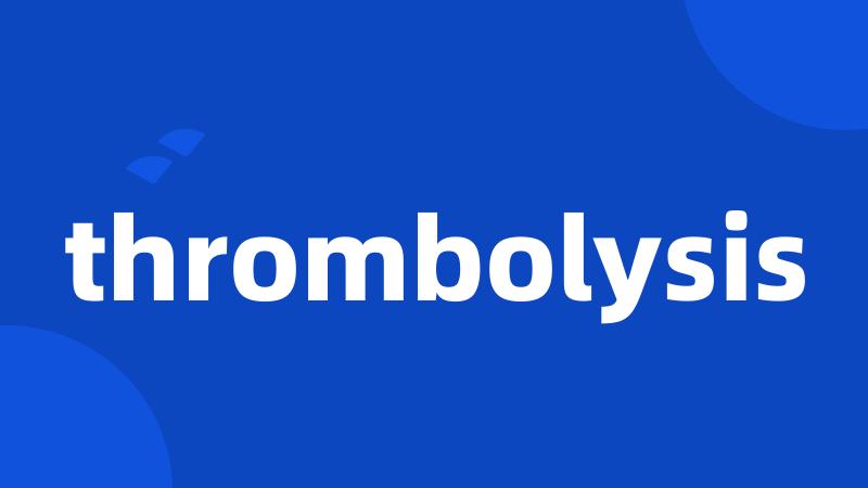 thrombolysis