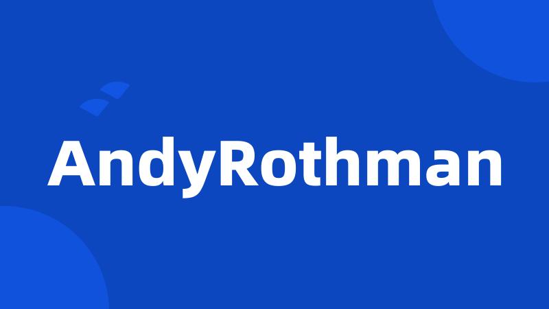 AndyRothman