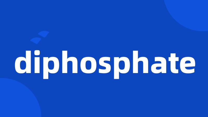 diphosphate