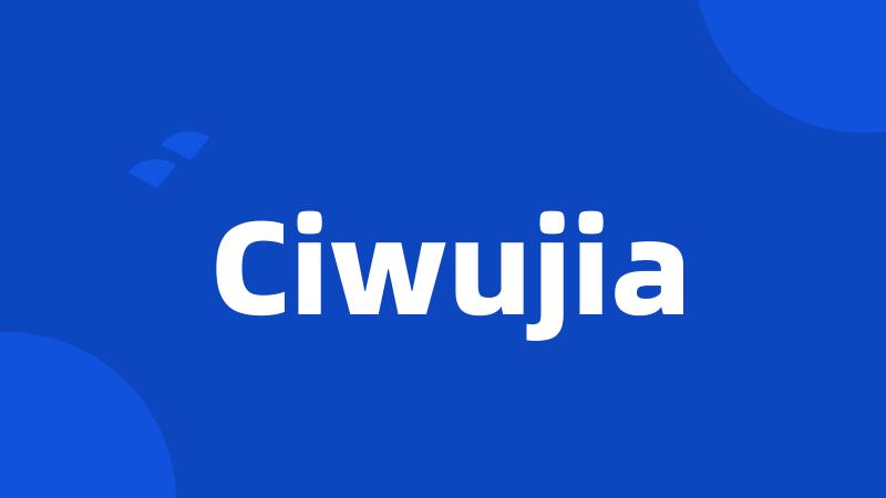 Ciwujia